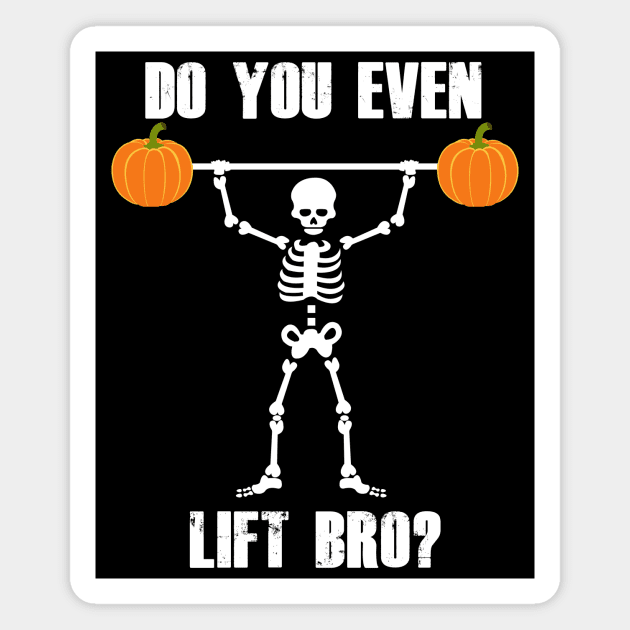 Do You Even Lift Bro? Skeleton Pumpkin Halloween Gift Magnet by ChrisWilson